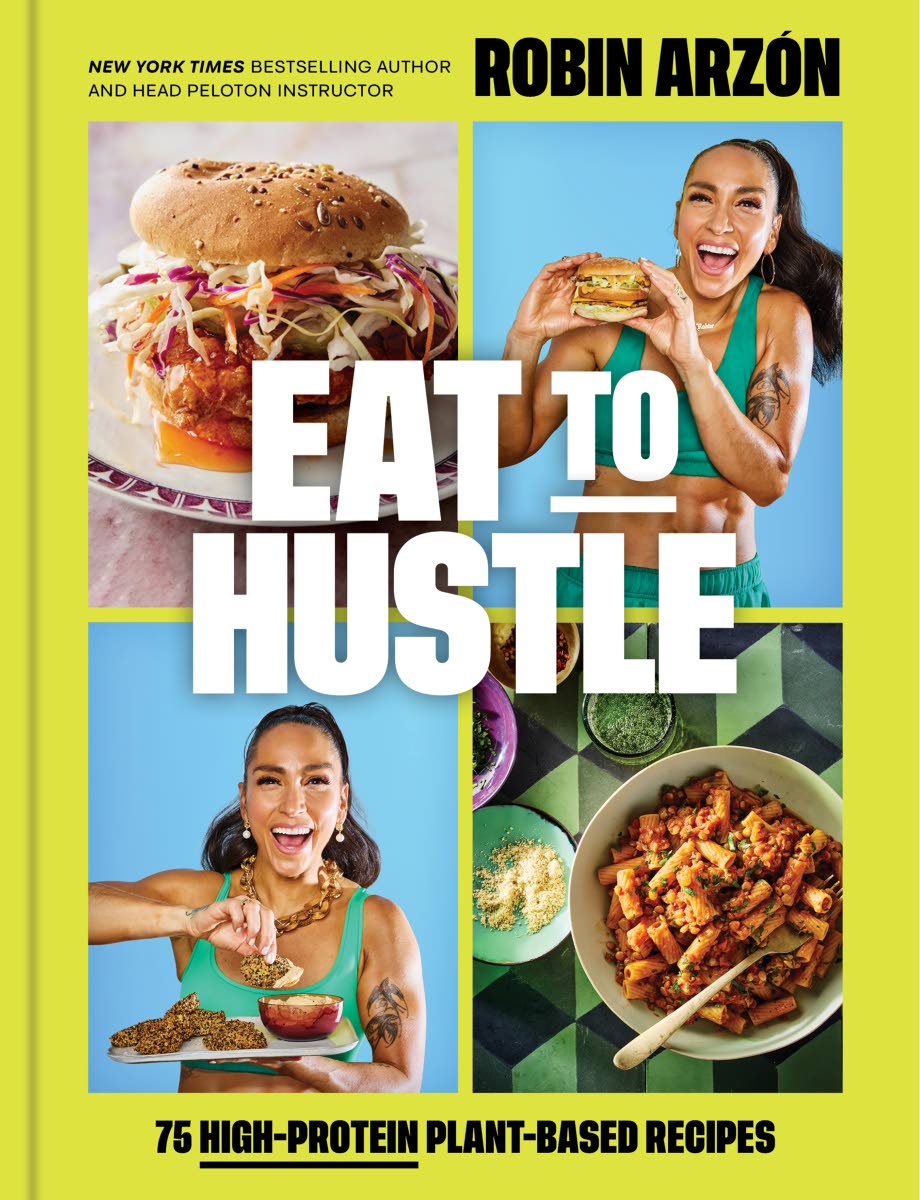 ‘Eat to Hustle’ by Robin Arzón. 