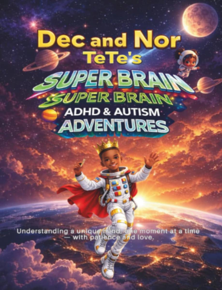 ‘Dec & Nor: TeTe’s Super Brain: ADHD & Autism Adventures’.
