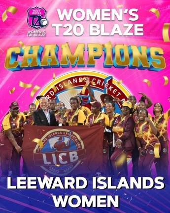 
Leeward Islands Women went unbeaten in their run to the T20 Blaze title.